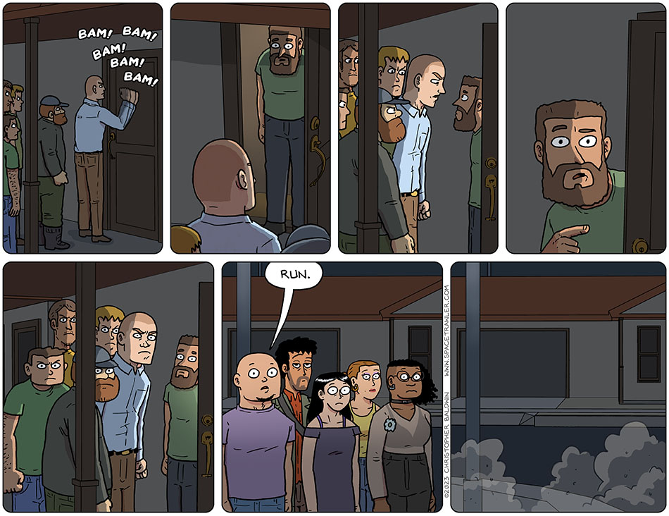 Craig and his freinds approached Rodrigo and Knox's door. Craig began pounding on it with his fist. Zack, the only one left there, answered the door and greeted them. Craig began interrogating Zack, and Zack pointed down the street towards Knox, Rodrigo, Jo, Val, Audri, and Purrloin. Craig's group turned to look in that direction. Seeing they'd been seen, Knox said, "run," and they ran away.